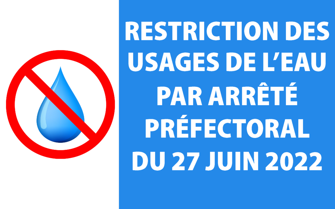 RESTRICTION DES USAGES DE L’EAU