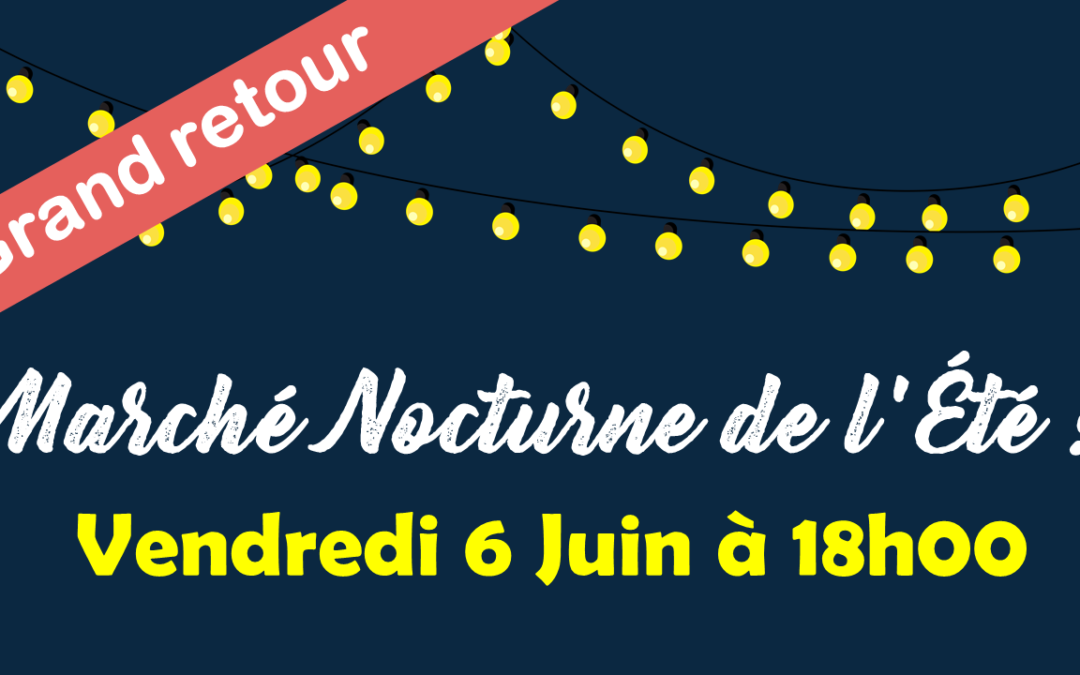 🔈 [ ILS SONT DE RETOUR, LES MARCHÉS NOCTURNES DE L’ÉTÉ ] ‼️