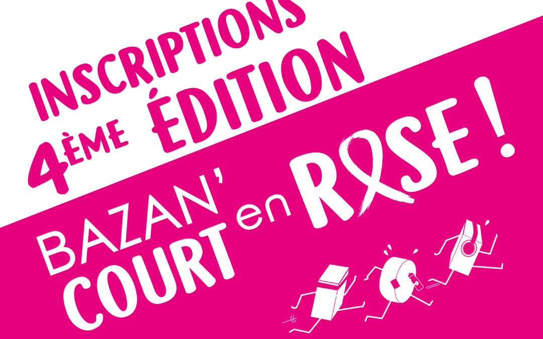 🎗️ INSCRIPTIONS 4ÈME ÉDITION DE « BAZAN’COURT EN ROSE ! » 🎗️