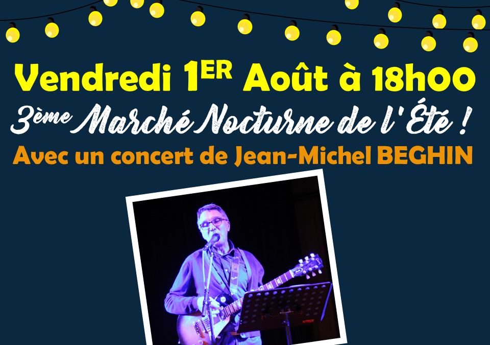 🔈 [ 3ème MARCHÉ NOCTURNE DE L’ÉTÉ ] ‼️