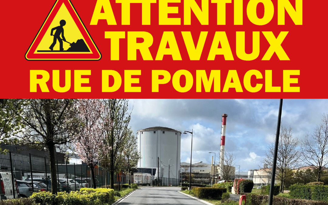 ℹ️ TRAVAUX RUE DE POMACLE AVEC DÉVIATIONS  ⚠️